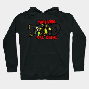 The Living Dead are Rising Hoodie